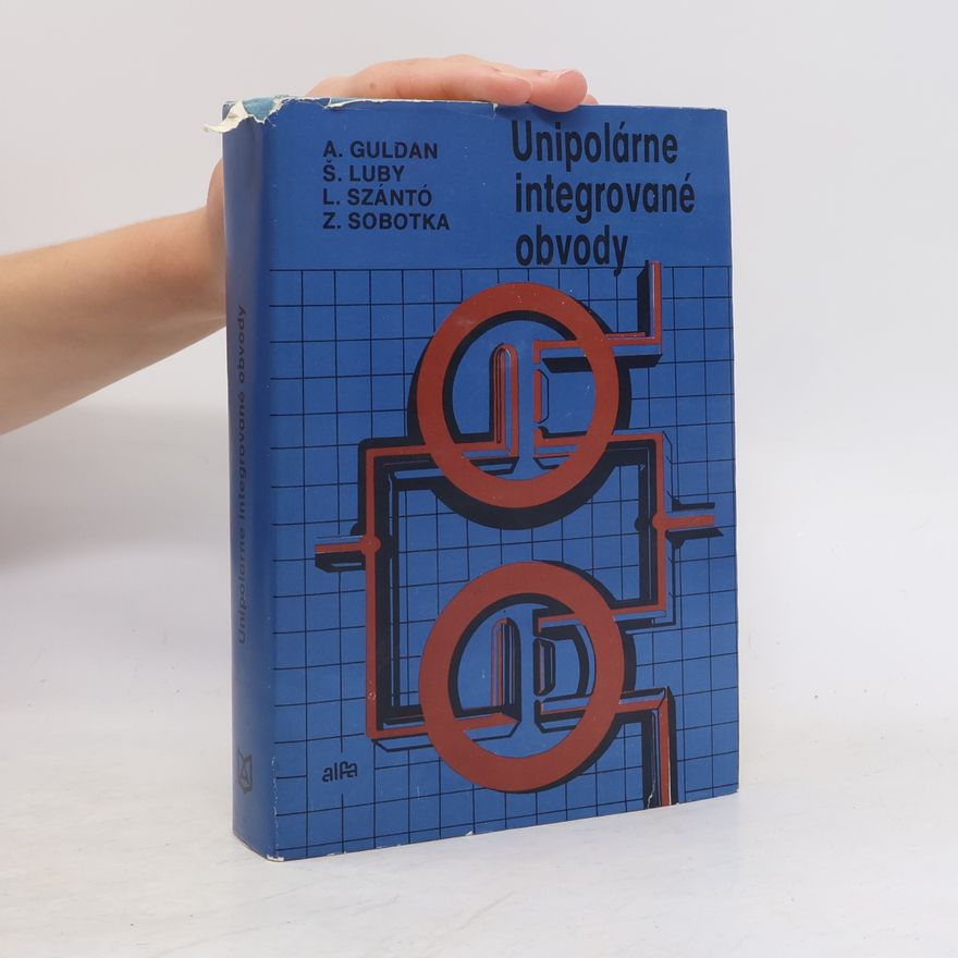 Guldan Arnošt Unipolárne integrované obvody