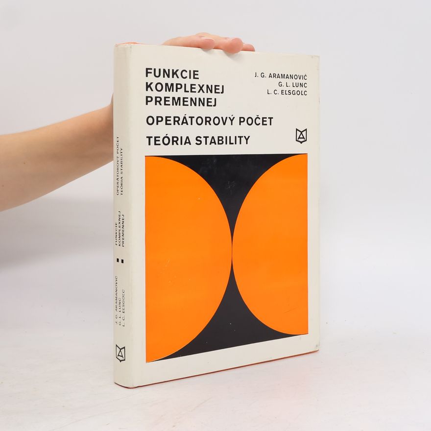 G. L. Lunc Funkce komplexnej premennej. Operátorový počet. Teória stability