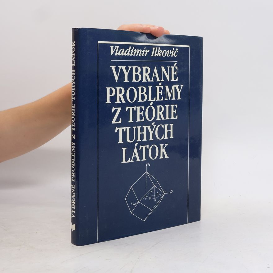 Vladimír Ilkovič Vybrané problémy z teórie tuhých látok