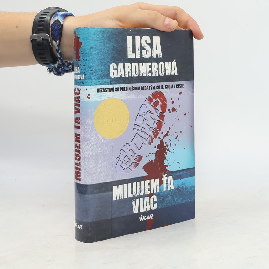 Lisa Gardner Milujem ťa viac