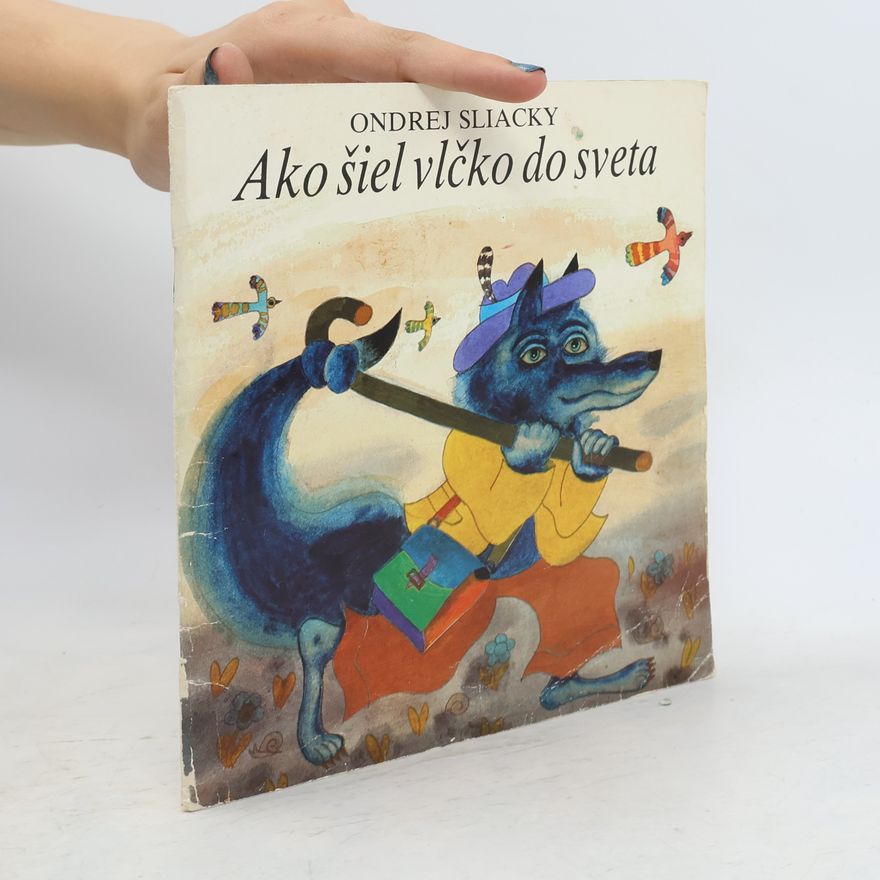 Ondrej Sliacky Ako šiel vlčko do sveta