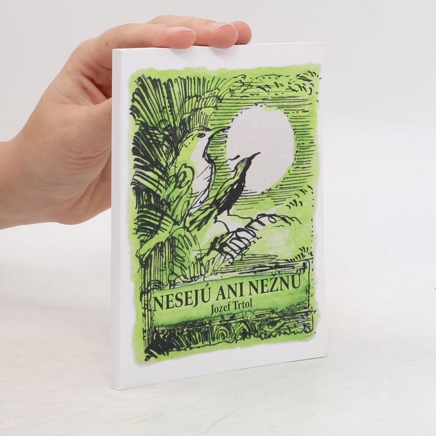 Jozef Trtol Nesejú ani neznu
