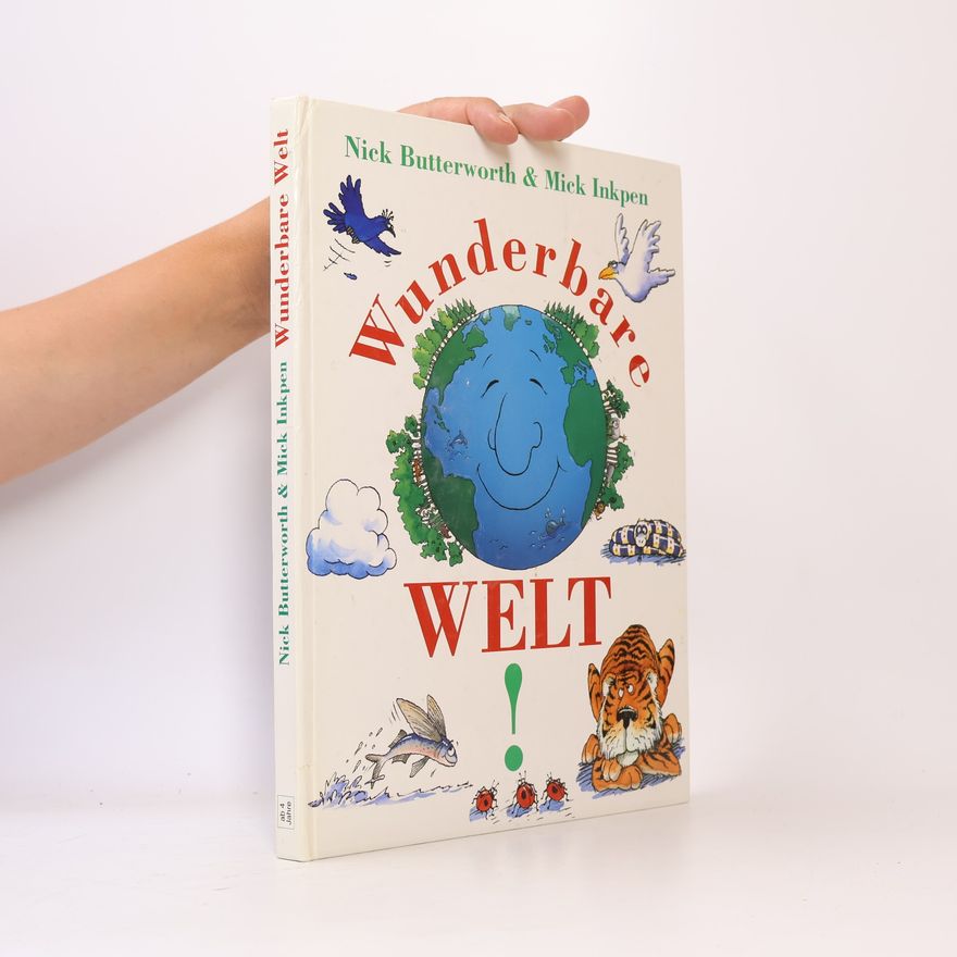 Nick Butterworth Wunderbare Welt!