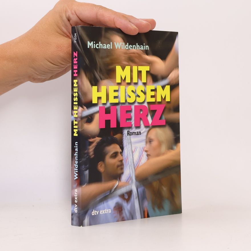 Michael Wildenhain Mit heissem Herz