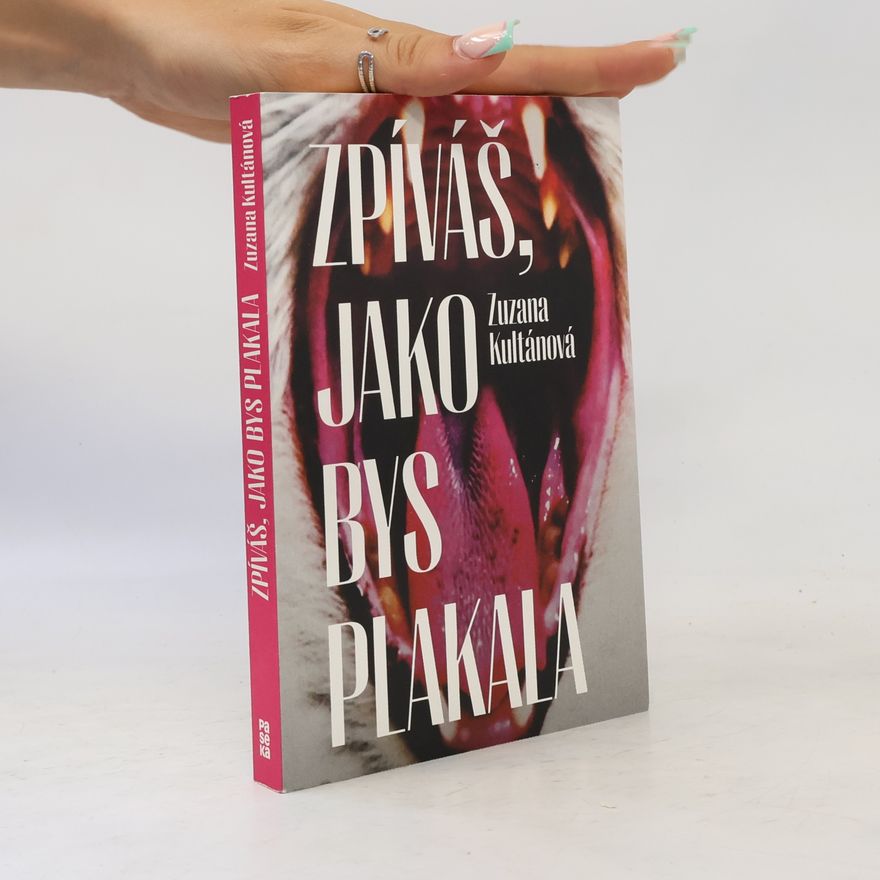 Zuzana Kultánová Zpíváš, jako bys plakala