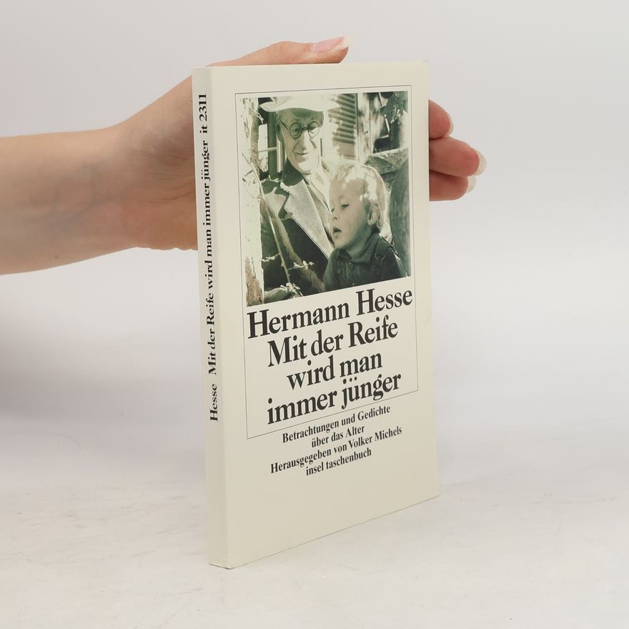 Hermann Hesse Mit der Reife wird man immer jünger