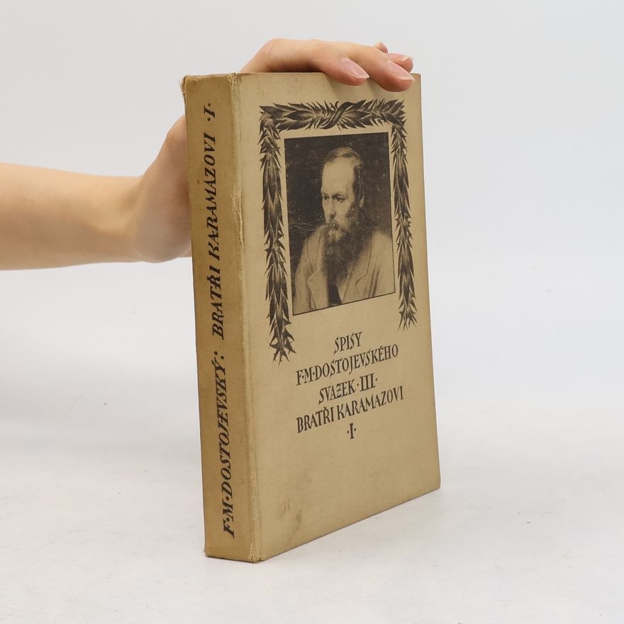Fiodor Michajlovič Dostojevskij Spisy XIX. Bratři Karamazovi I.