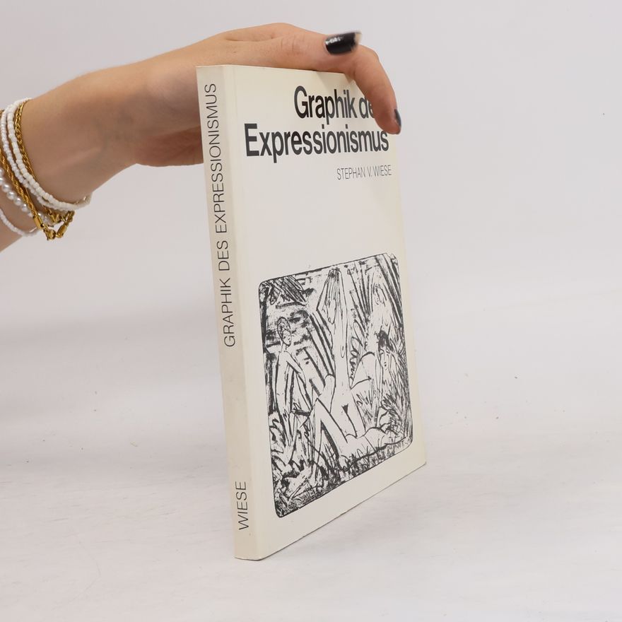Stephan von Wiese Graphik des Expressionismus