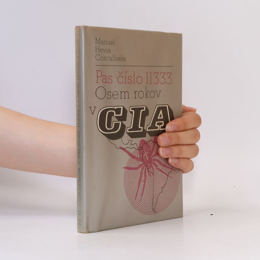 Manuel Hevia Cosculluela Pas číslo 11333. Osem rokov v CIA