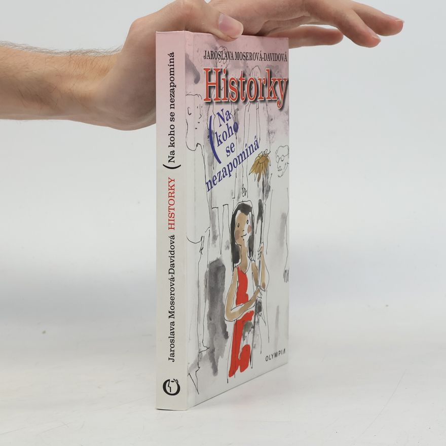 Jaroslava Moserová Historky : na koho se nezapomíná