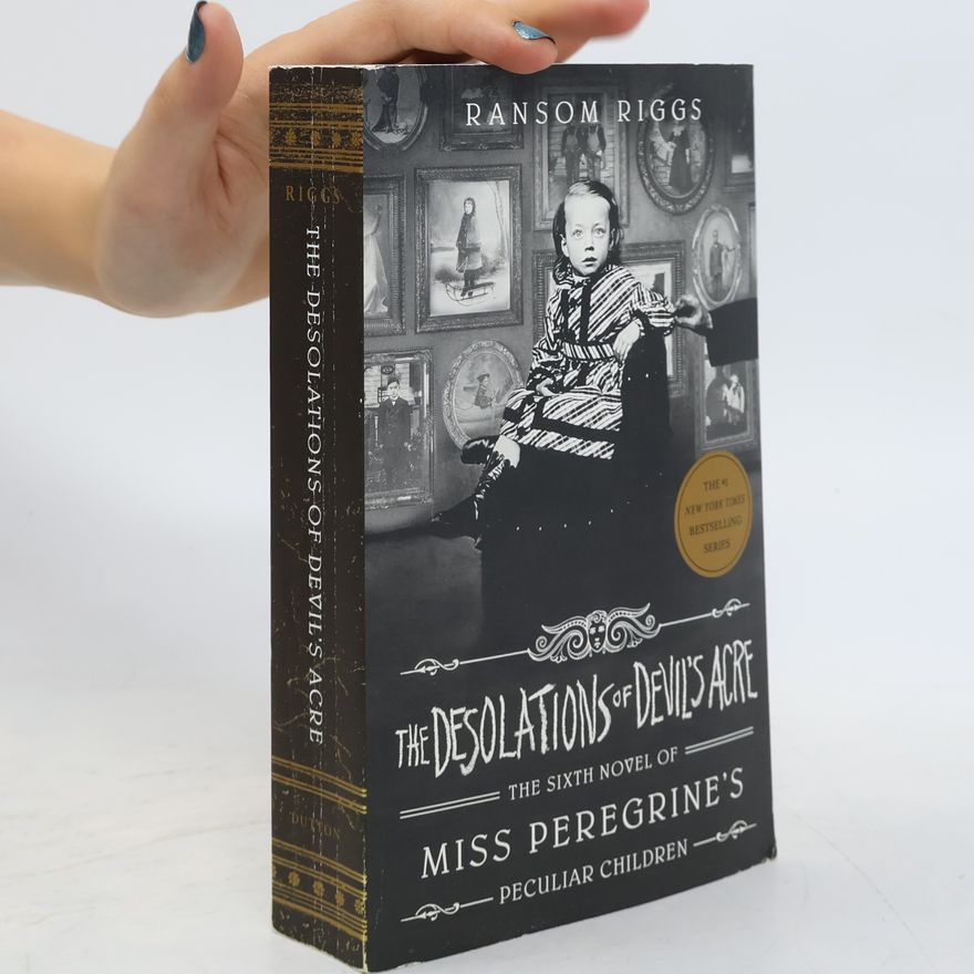 Ransom Riggs The Desolations of Devil's Acre