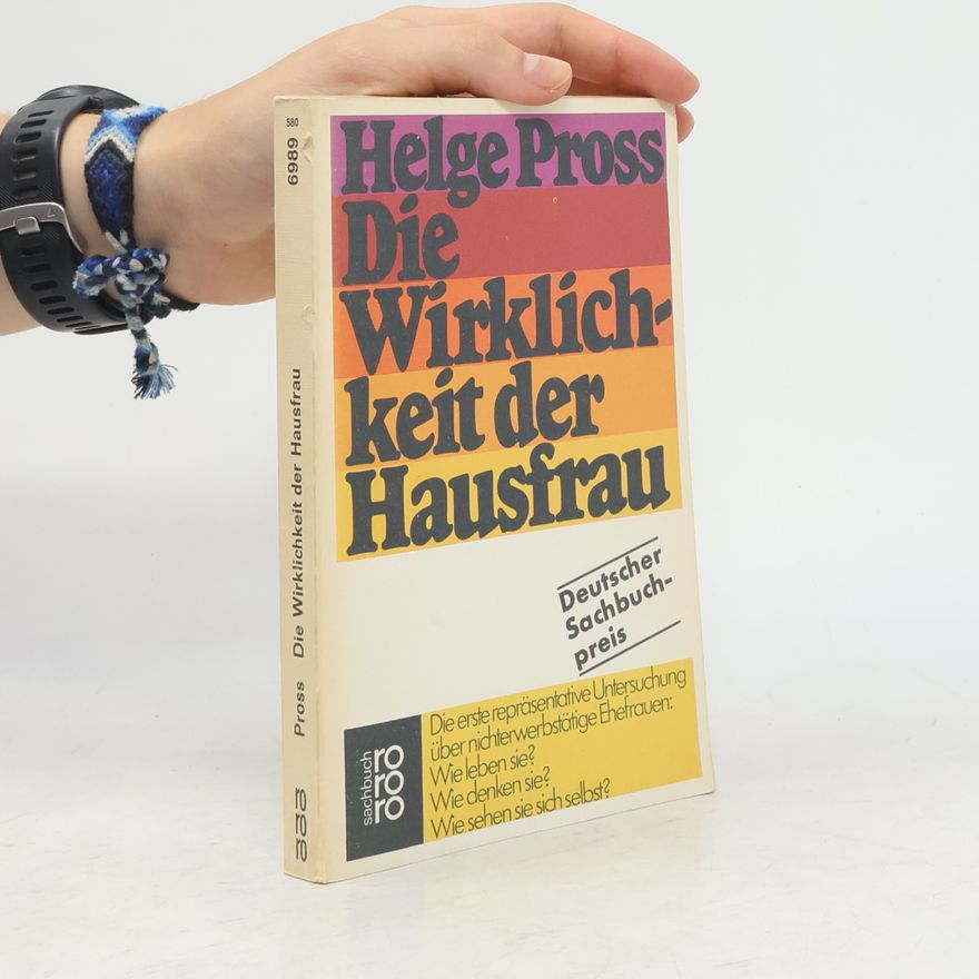 Helge Pross Die Wirklichkeit der Hausfrau