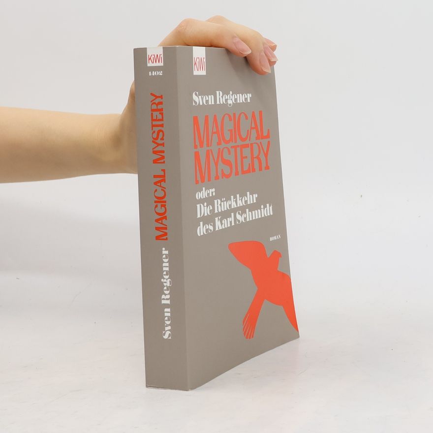 Sven Regener Magical Mystery oder: die Rückkehr des Karl Schmidt