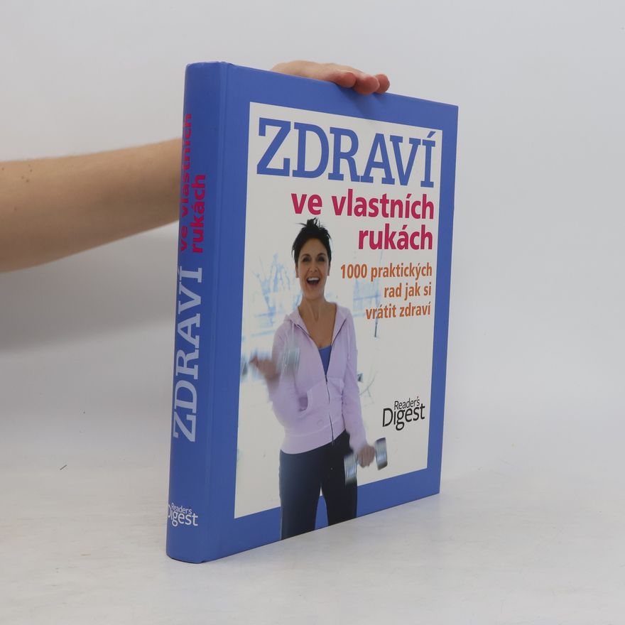 Ailsa Coquhoun Zdraví ve vlastních rukách. 1000 praktických rad jak si vrátit zdraví