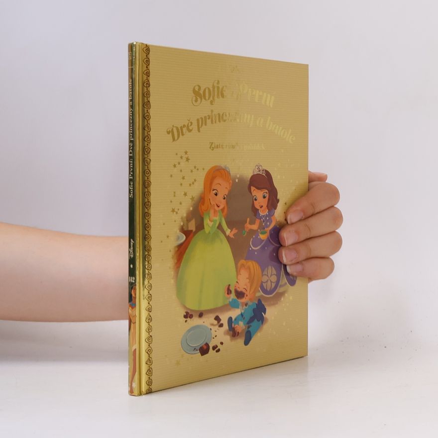 Autorenkollektiv Zlatá sbírka pohádek 142. Sofie První. Dvě princezny a batole