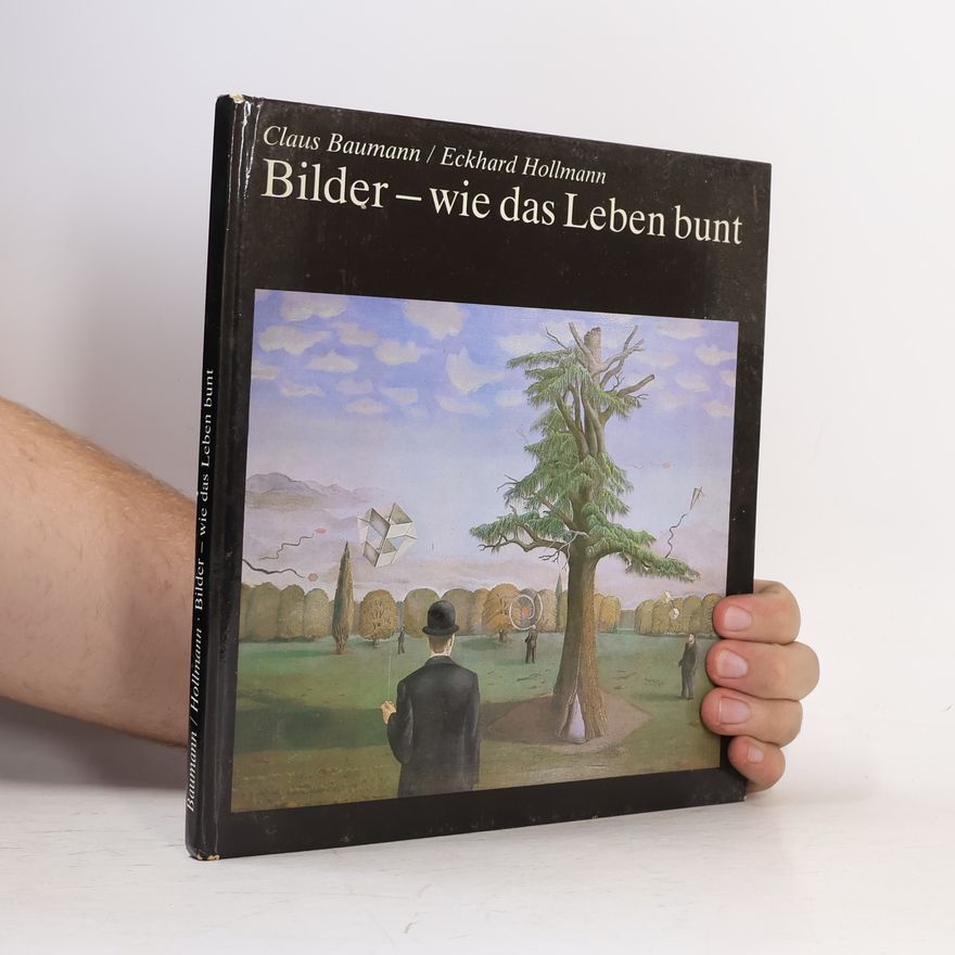Claus Baumann Bilder - wie das leben bunt