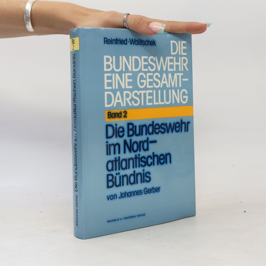 Reinfried Walitschek Die Bundeswehr Eine Gesamtdarstellung - 2: Die Bundeswehr im Nordatlantischen Bündnis