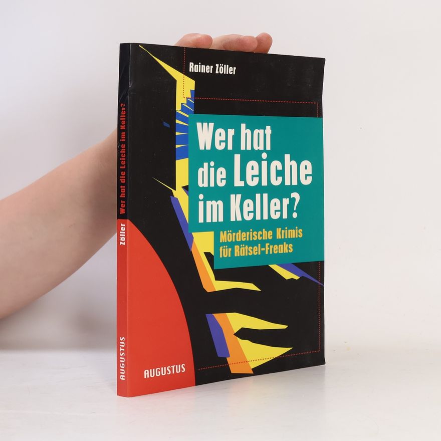 Rainer Zöller Wer hat die Leiche im Keller?