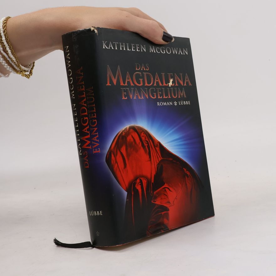 Kathleen McGowan Das Magdalena-Evangelium