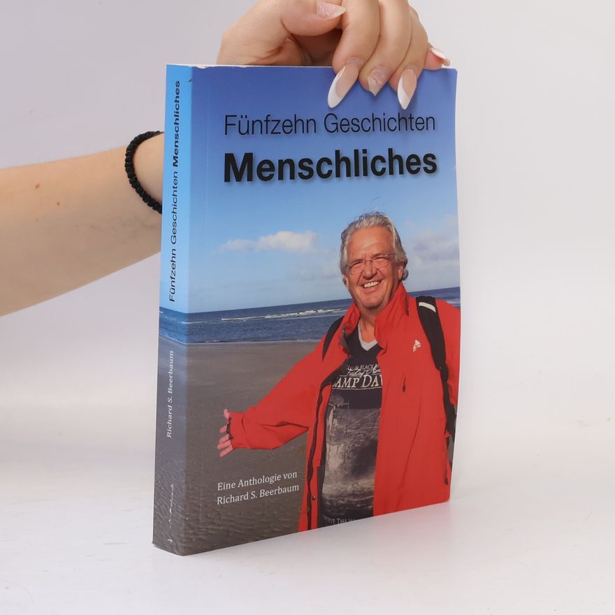 Richard S. Beerbaum Fünfzehn Geschichten Menschliches