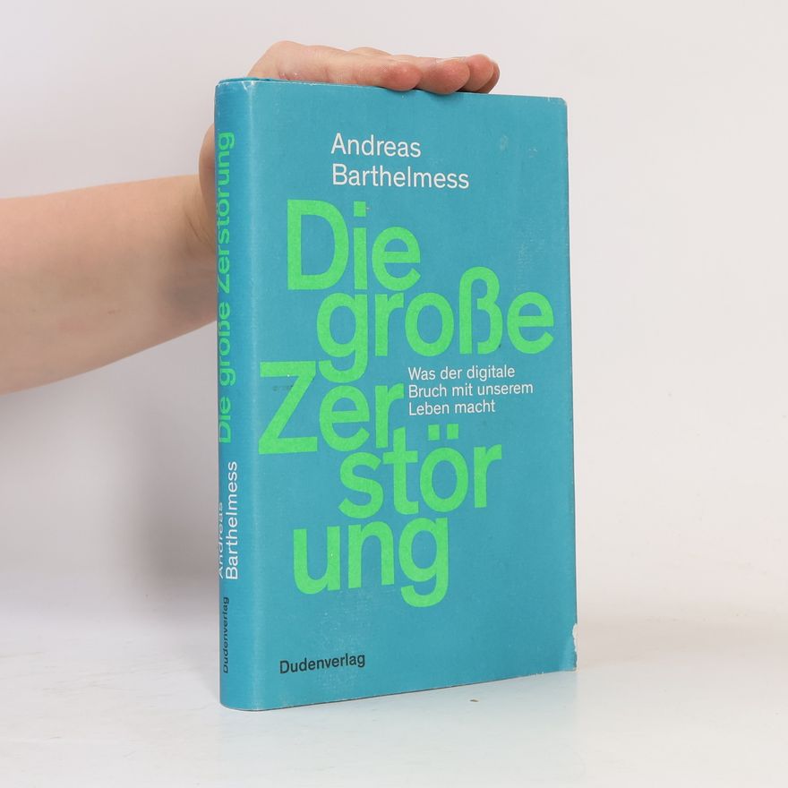 Andreas Barthelmess Die große Zerstörung