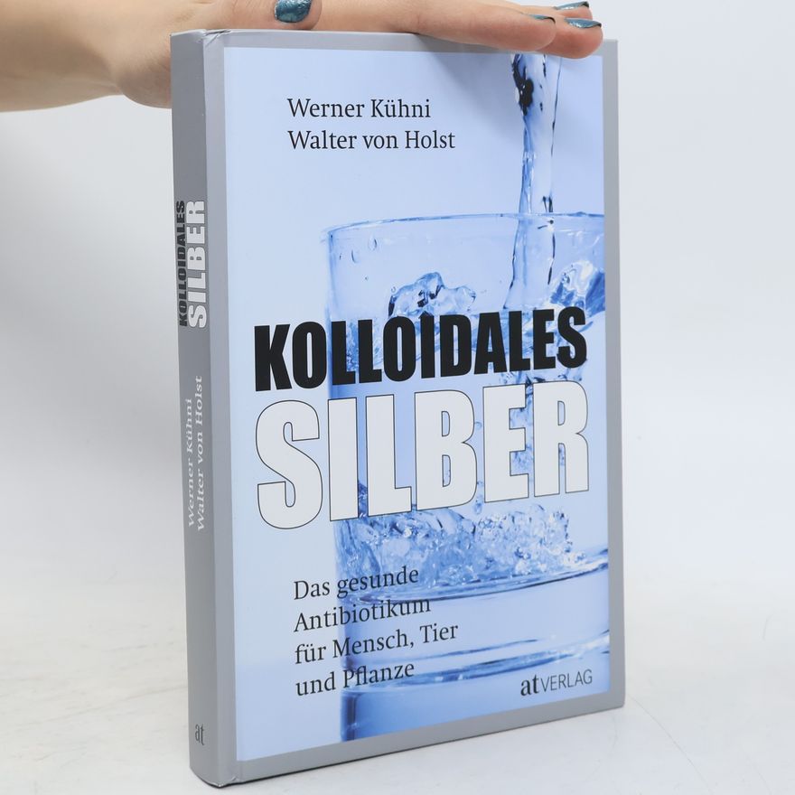 Werner Kühni Kolloidales Silber