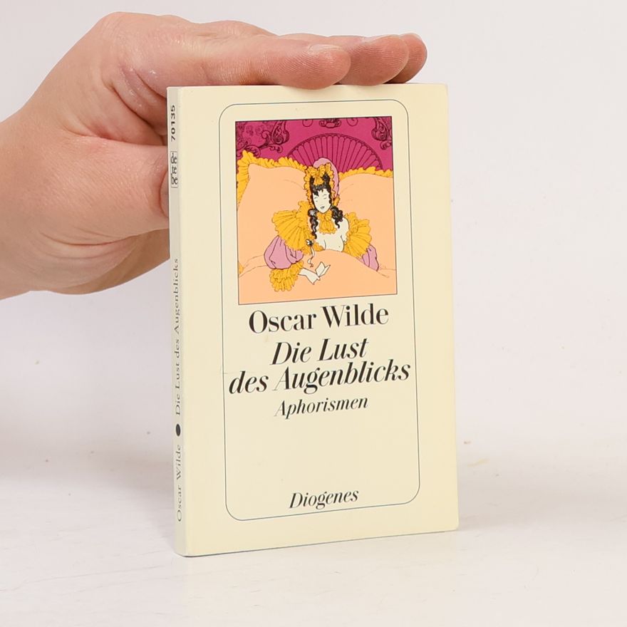 Oscar Wilde Die Lust des Augenblicks