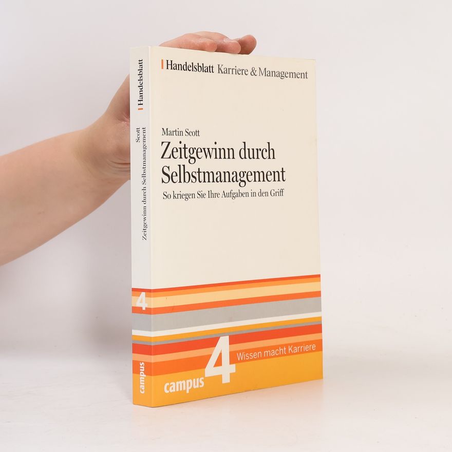 Martin Scott Zeitgewinn durch Selbstmanagement