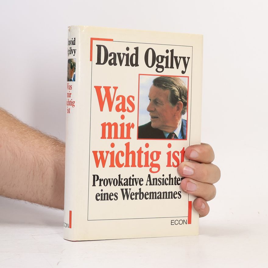 David Ogilvy Was mir wichtig ist