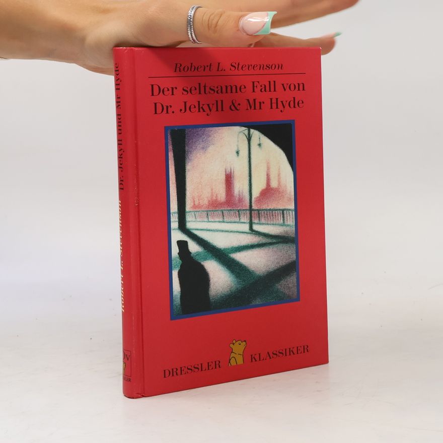 Robert Louis Stevenson Der seltsame Fall von Dr. Jekyll & Mr. Hyde