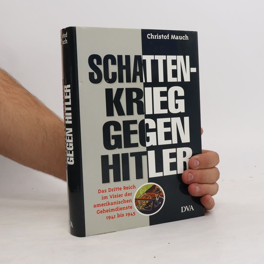 Christof Mauch Schattenkrieg gegen Hitler