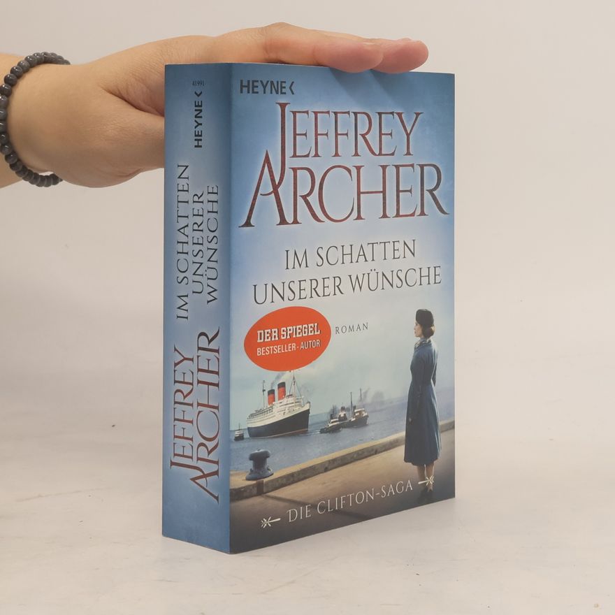 Jeffrey Archer Im Schatten unserer Wünsche