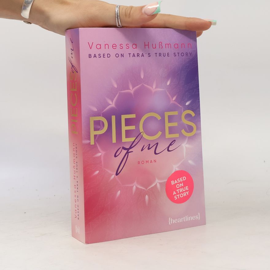 Vanessa Hußmann Pieces of Me – Based on Tara's True Story