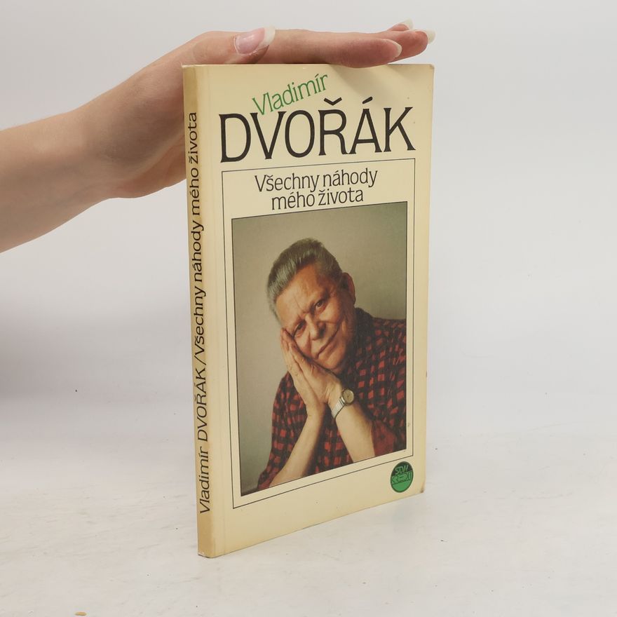 Vladimír Dvořák Všechny náhody mého života