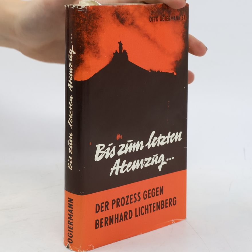 Otto Ogiermann Bis zum letzten Atemzug