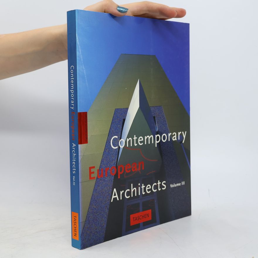 Philip Jodidio Contemporary European architects. [Vol.] 3
