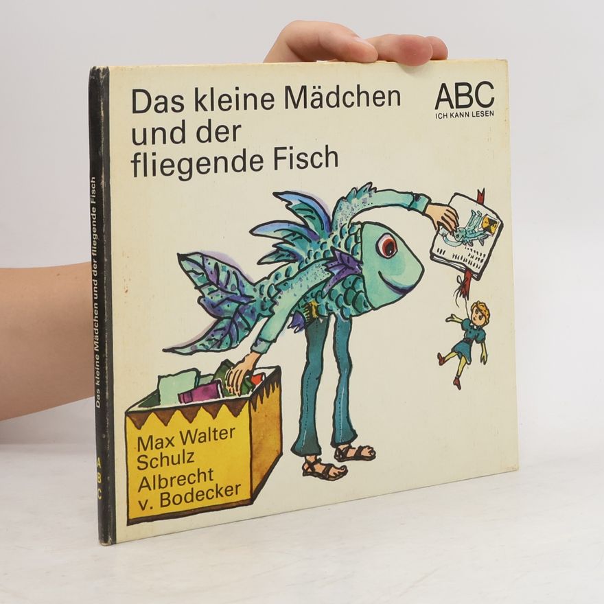 Max Walter Schulz Das kleine Mädchen und der fliegende Fisch