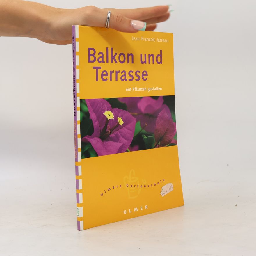 Jean Franc ois Jarreau Balkon und Terrasse mit Pflanzen gestalten