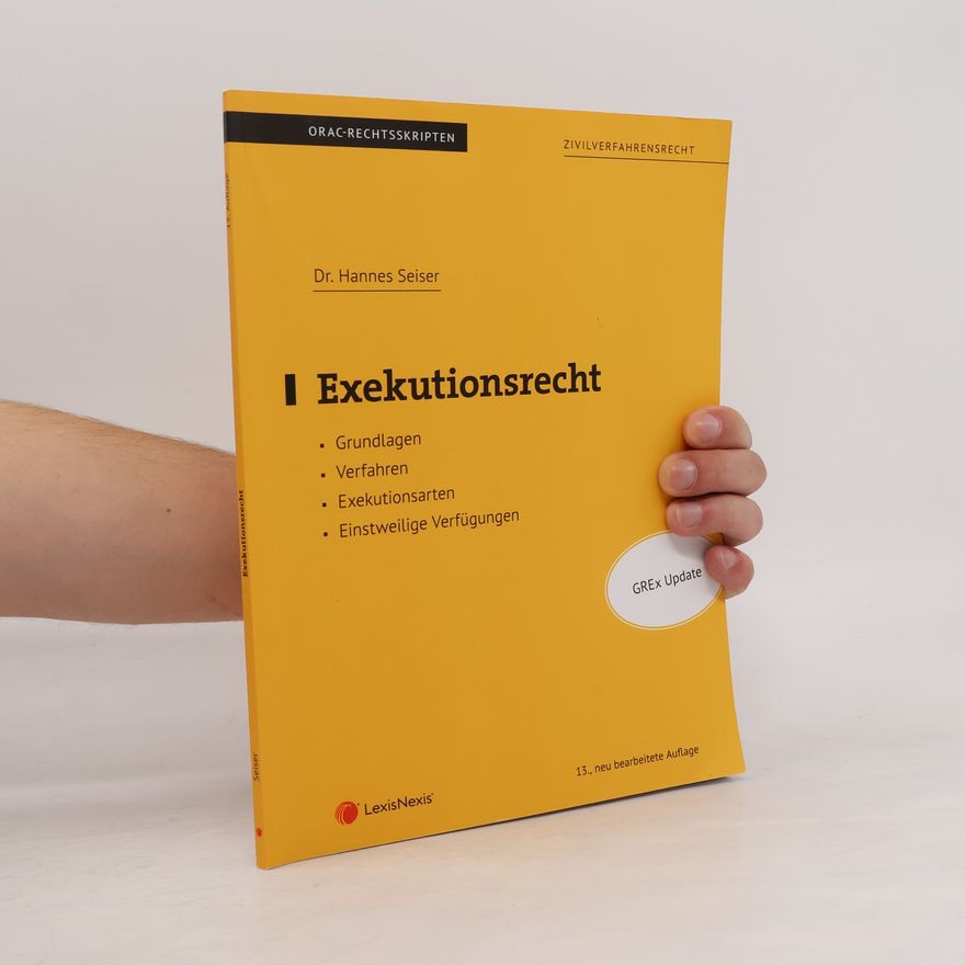 Dr. Hannes Seiser ORAC-Rechtsskripten: Zivilverfahrensrecht - 1: Exekutionsrecht