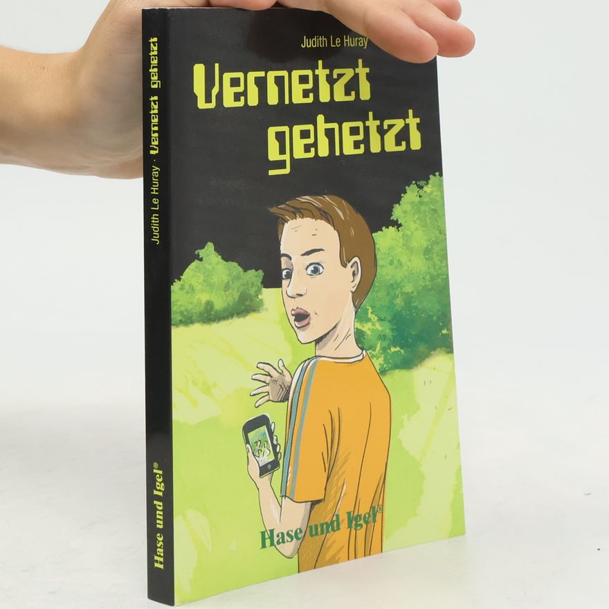 Judith Le Huray Vernetzt gehetzt