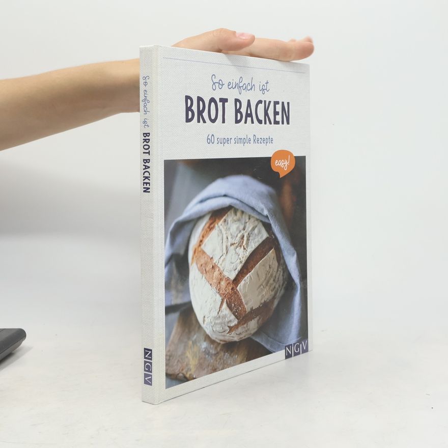 Autorenkollektiv So einfach ist Brot backen