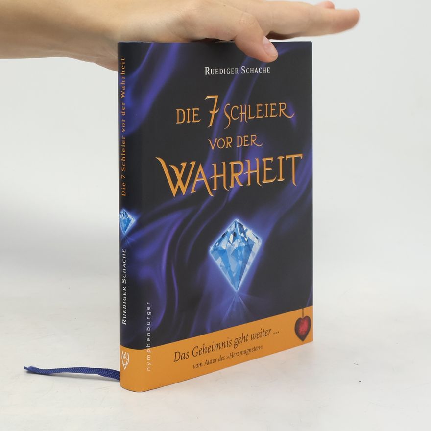 Ruediger Schache Die 7 Schleier vor der Wahrheit