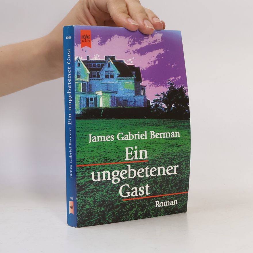 James G. Berman Ein ungebetener Gast. Roman