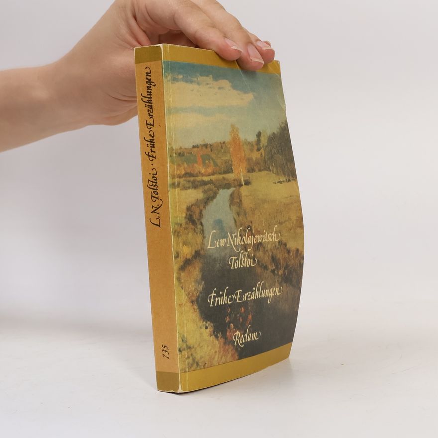 Lew Nikolajewitsch Tolstoi Frühe Erzahlungen