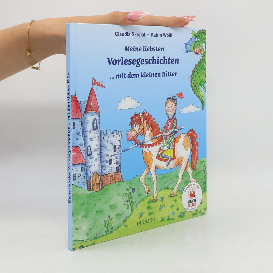 Katrin Wolff Meine liebsten Vorlesegeschichten. . . mit dem kleinen Ritter