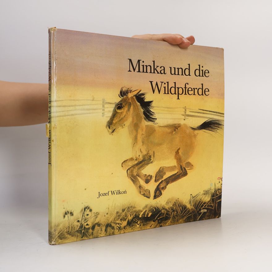 Józef Wilkoń Minka und die Wildpferde