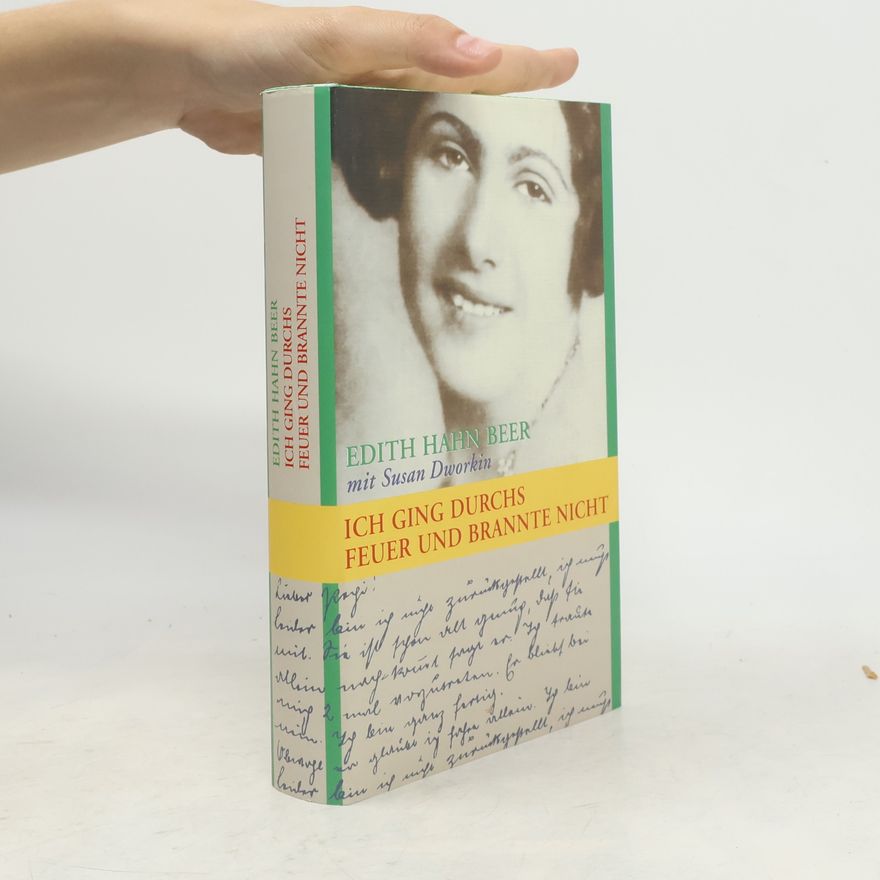 Edith Hahn-Beer Ich ging durchs Feuer und brannte nicht