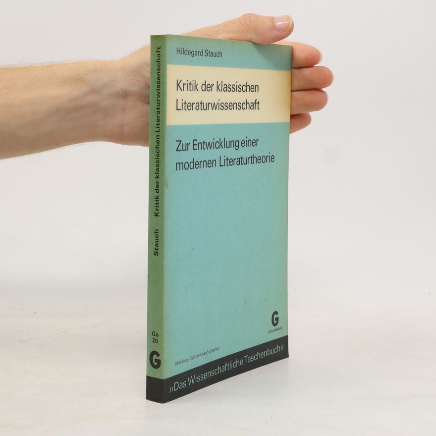 Hildegard Stauch Kritik der klassischen Literaturwissenschaft