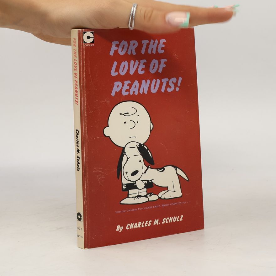 Charles Shulz For the Love of Peanuts