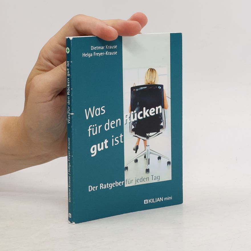 Dietmar Krause Was für den Rücken gut ist